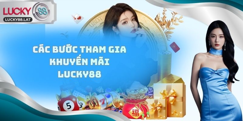 Các bước tham gia Khuyến mãi Lucky88