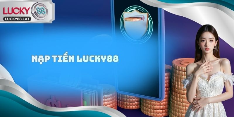 nạp tiền Lucky88